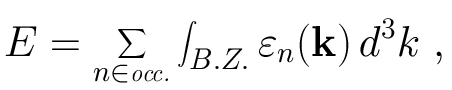 Energy = Integral of
eigenvalues over Brillouin Zone